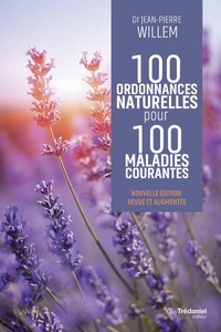 Jean-Pierre Willem - 100 ordonnances naturelles pour 100 maladies courantes.