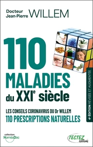 110 maladies du XXIe siècle - Les conseils coronavirus du Dr Willem - 110 prescriptions naturelles