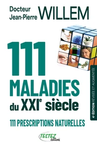 111 maladies du XXIe siècle - 111 prescriptions naturelles