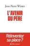 Jean-Pierre Winter - L'Avenir du père - Réinventer sa place ?.