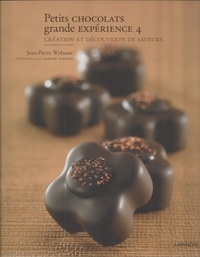 Jean-Pierre Wybauw - Petits chocolats grande expérience 4 - Création et découverte de saveurs.