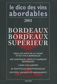 Jean-Pierre Xiradakis et Vincent Pousson - Bordeaux & Bordeaux supérieur. - Edition 2001.