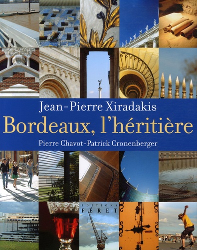 Jean-Pierre Xiradakis - Bordeaux, l'héritière.