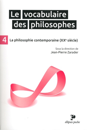 Le vocabulaire des philosophes. Tome 4, La philosophie contemporaine (XXe siècle)