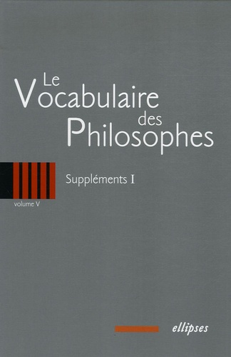 Jean-Pierre Zarader - Le vocabulaire des philosophes - Volume 5, Suppléments 1.