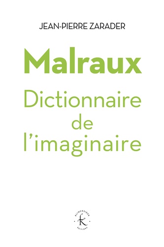 Malraux, dictionnaire de l'imaginaire