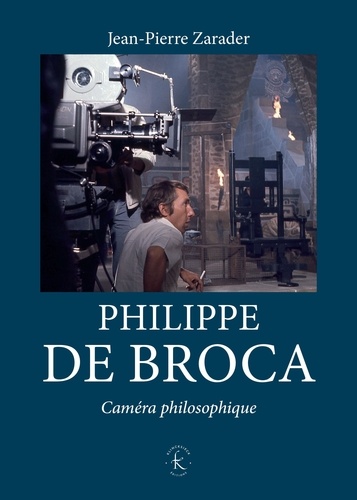 Philippe de Broca. Caméra philosophique