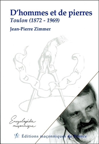 Jean-Pierre Zimmer - D'hommes et de pierres - Toulon (1872-1969).