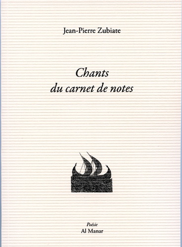 Jean-Pierre Zubiate - Chants du carnet de notes.