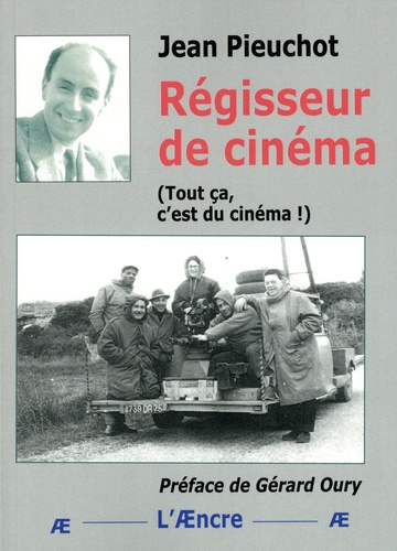 Régisseur de cinéma. Tout ça, c’est du cinéma !