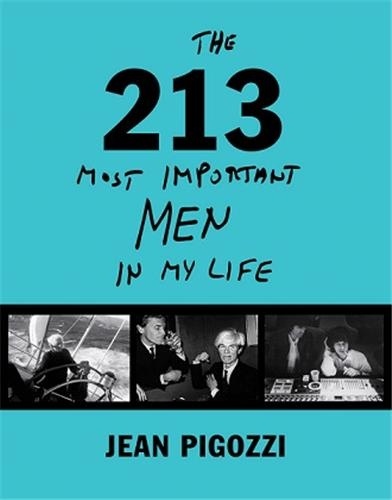 Jean Pigozzi - The 223 most important men in my life.
