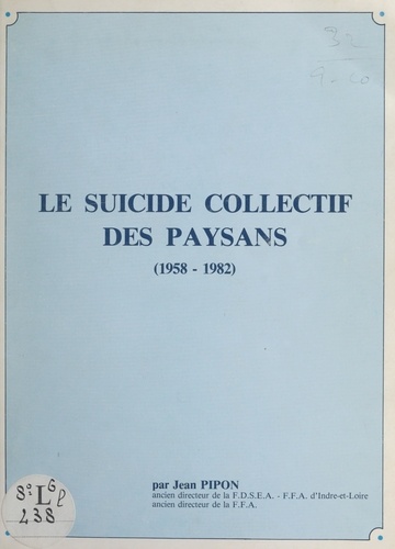 Le suicide collectif des paysans (1958-1982)