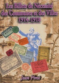 Jean Pirot - Les Billets de Nécessité des Communes et des Villes 1914-1918 - France - ex-colonies et protectorats.