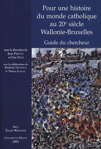 Jean Pirotte - Pour une histoire du monde catholique au 20e siècle, Wallonie-Bruxelles - Guide du chercheur.