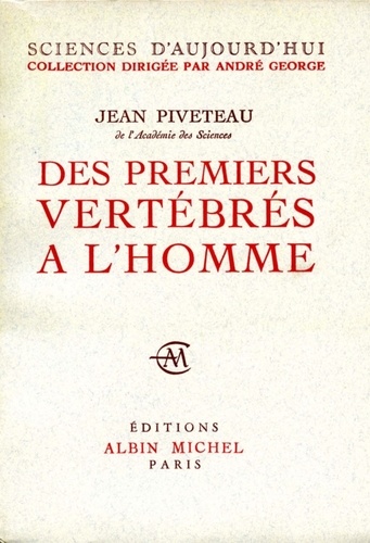 Jean Piveteau et Jean Piveteau - Des premiers vertébrés à l'homme.