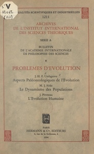 Jean Piveteau et M. J. Sirks - Problèmes d'évolution - Aspects paléontologiques de l'évolution. Suivi de Le dynamisme des populations. Suivi de L'évolution humaine.