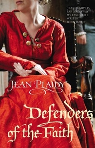 Jean Plaidy - Defenders of the Faith.