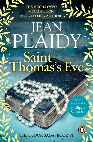 Jean Plaidy - Saint Thomas's Eve - (The Tudor saga: book 6): a story of ambition, commitment and conviction from the undisputed Queen of British historical fiction.