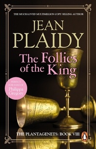 Jean Plaidy - The Follies of the King - (The Plantagenets: book VIII): an enthralling story of love, passion and intrigue set in the 1300s from the Queen of English historical fiction.