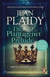 Jean Plaidy - The Plantagenet Prelude - (The Plantagenets: book I): the compelling portrait of a Queen in the making from the Queen of English historical fiction.