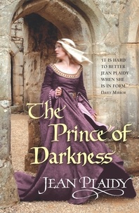 Jean Plaidy - The Prince of Darkness - (The Plantagenets: book IV): a tempestuous period of history expertly brought to life by the Queen of English historical fiction.