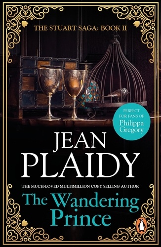 Jean Plaidy - The Wandering Prince - (The Stuart saga: book 2): an enthralling story of love, passion and intrigue set in the 1600s from the Queen of English historical fiction..