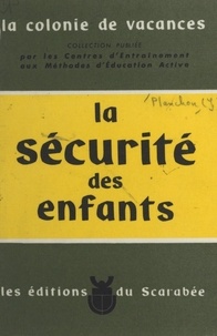 Jean Planchon et Madeleine Planchon - La sécurité des enfants.