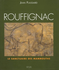 Jean Plassard - Rouffignac - Le sanctuaire des mammouths.