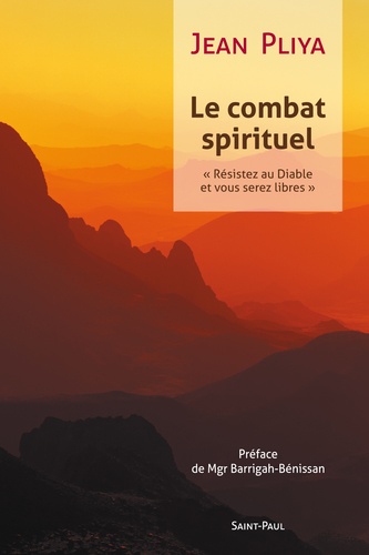 Le combat spirituel : "résistez au diable..."... de Jean Pliya - Livre -  Decitre