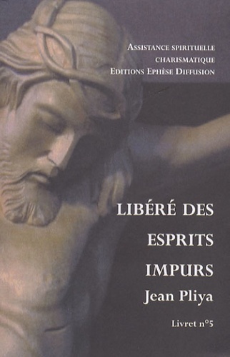 Jean Pliya - Libéré des esprits impurs - Livret n°5.