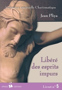 Jean Pliya - Libéré des esprits impurs - Livret n°5.