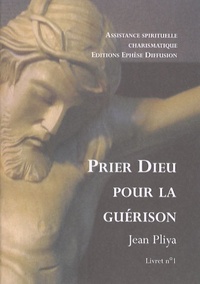 Jean Pliya - Prier Dieu pour la guérison - Livret n°1.