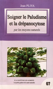 Ebooks pour iPhone Soigner le paludisme et la drépanocytose par les moyens naturels en francais par Jean Pliya