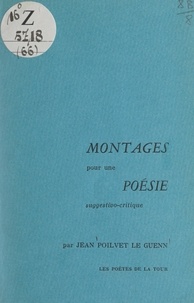 Jean Poilvet le Guenn - Montages pour une poésie suggestivo-critique.