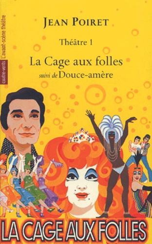 Jean Poiret - La Cage aux folles suivi de Douce-amère.