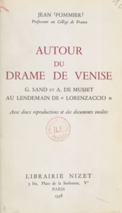 Jean Pommier - Autour du drame de Venise - G. Sand et A. de Musset au lendemain de « Lorenzaccio ».