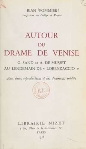 Autour du drame de Venise. G. Sand et A. de Musset au lendemain de « Lorenzaccio »
