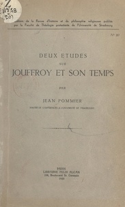 Jean Pommier et  Faculté de théologie protestan - Deux études sur Jouffroy et son temps.