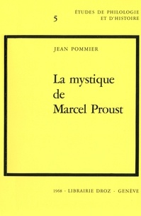 Jean Pommier - La Mystique de Marcel Proust.