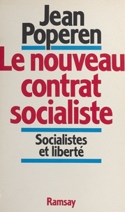 Jean Poperen - Le Nouveau contrat socialiste - Socialistes et liberté.