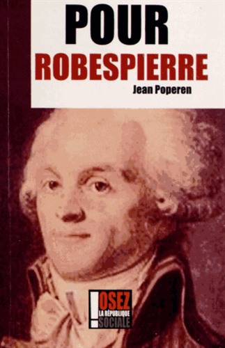 Jean Poperen - Pour Robespierre.