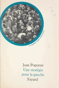 Jean Poperen et François Furet - Une stratégie pour la gauche.