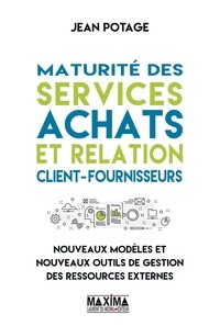 Jean Potage - Maturité des services achats et relation client-fournisseurs - Nouveaux modèles et nouveaux outils de gestion des ressources externes.