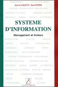 Jean Potier et Jean de Graeve - Systeme D'Information. Management Et Acteurs.