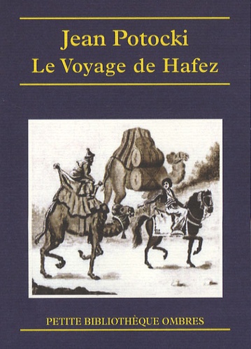 Jean Potocki - Le Voyage de Hafez - Précédé des Apologues orientaux.