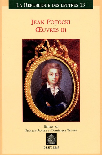 Jean Potocki - Oeuvres - Tome 3, Théâtre, écrits historiques, écrits politiques.