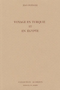 Voyage en Turquie et en Egypte fait en l'année 1784