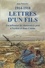 Lettres D'Un Fils 1914-1918. Un Infirmier En Premiere Ligne A Verdun Et Sur L'Aisne