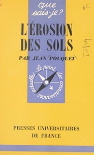 Jean Pouquet et Paul Angoulvent - L'érosion des sols.