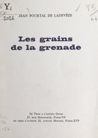 Jean Pourtal de Ladevèze - Les grains de la grenade.
